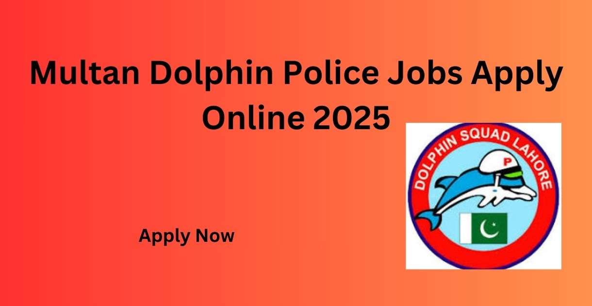 Multan Dolphin Police Jobs Apply Online 2025