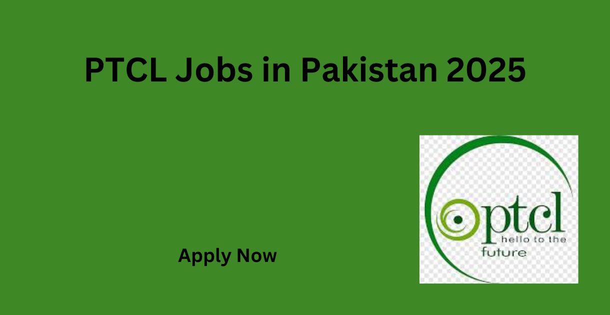 PTCL Jobs in Pakistan 2025